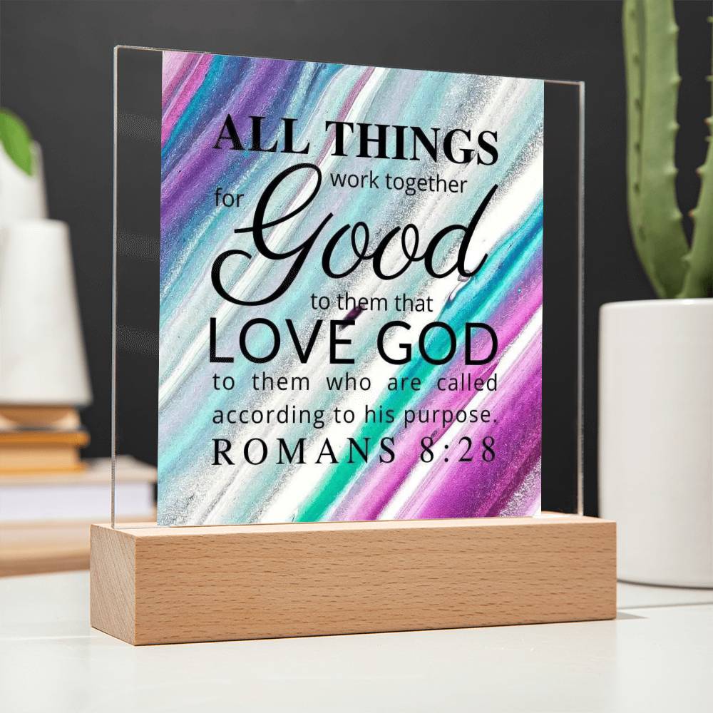 ~ Encouragement - Romans 8:28 - Plaque (v1) ~